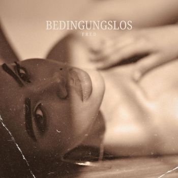 Fred - Bedingungslos