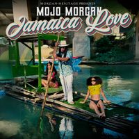 Mojo Morgan - Jamaica Love (Explicit)