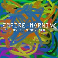 DJ Mixer Man - Empire Morning