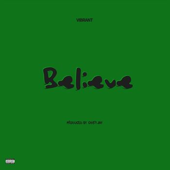 Vibrant - Believe (Explicit)