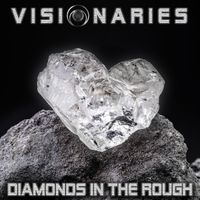 Visionaries - Diamonds in the Rough (Explicit)