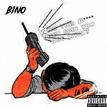 Bino - Lil Bih (Explicit)