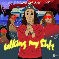 JAS - Talkin My Sh!t (Explicit)