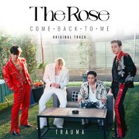 The Rose - Trauma (From "The Rose: COME BACK TO ME")