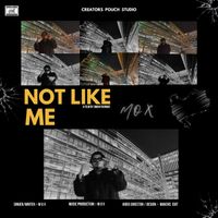 Mox - Not Like Me