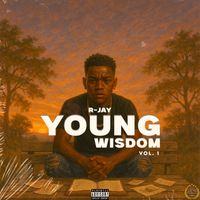 R-Jay - Young Wisdom, Vol. 1 (Explicit)