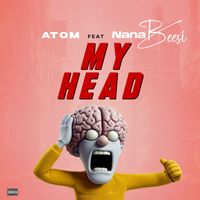Atom - My Head (Explicit)