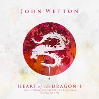 John Wetton - Heart Of The Dragon ((Live, Shibuya ON AIR EAST, Tokyo, Japan, 1 October 1994) [2025 Remaster])