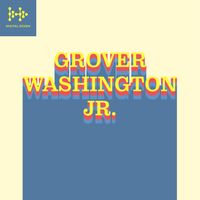Grover Washington, Jr. - Digital Dozen
