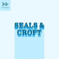 Seals & Crofts - Digital Dozen
