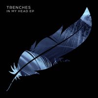 Trenches - In My Head