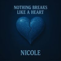 Nicole - Nothing Breaks Like A Heart