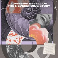 Township Rebellion - The Neverending Story (Extended Mix)