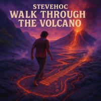 SteveHoc - Walk Through the Volcano