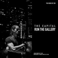 THE CAPITAL - RUN THE GALLERY