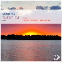 Sharapov - Take My Love: Remixes, Pt. 1