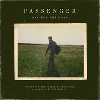 Passenger - One for the Road (Songs from the Unlikely Pilgrimage of Harold Fry the Musical)