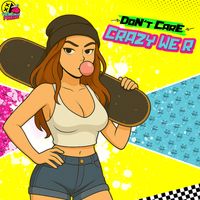 Crazy We R - Don't Care
