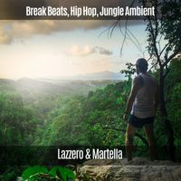 Lazzero & Martella - Break Beats, Hip Hop, Jungle Ambient