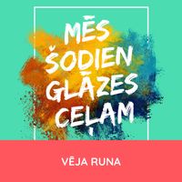 Vēja Runa - Mēs šodien glāzes ceļam