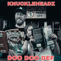 Knuckleheadz - Doo Doo Def