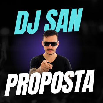 DJ San - Proposta