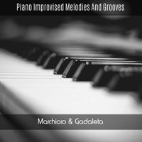 Marchioro & Gadaleta - Piano Improvised Melodies and Grooves