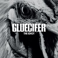 Gluecifer - The Idiot
