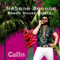 Colin - Habana Banana (Beach House Remix)