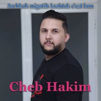 Cheb Hakim - 3achkek négatih krahtek c'est bon