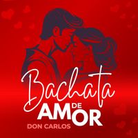 Don Carlos - Bachata de amor