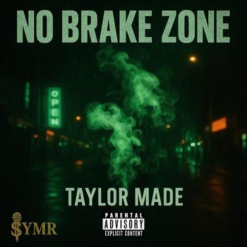Taylor Made - No Brake Zone (Explicit)