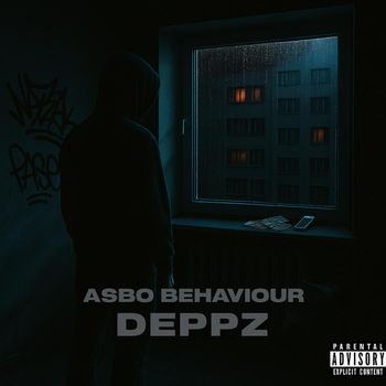 Deppz - Asbo Behaviour (Explicit)