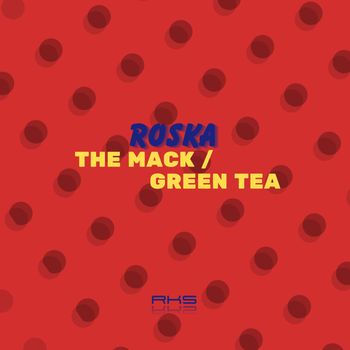Roska - The Mack / Green Tea