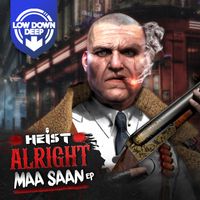 Heist - Alright Maa Saan EP