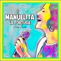 Clara Terán - Manuelita, La Tortuga (feat. Daniel García)