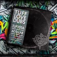 Acid_Lab, Tuff Love Dubs - Still Phrasin' / U Got Me Burnin'