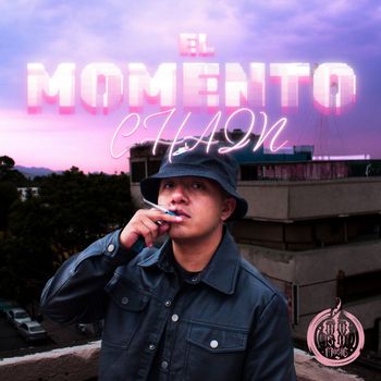 Chain - El Momento (Explicit)