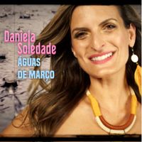 Daniela Soledade - Águas De Março