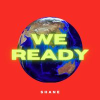 Shane - We Ready