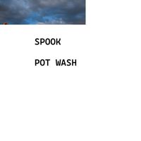 Spook - POT WASH