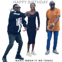Manji Mwan - HAPPY BIRTHDAY