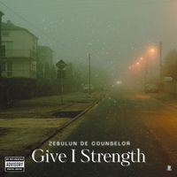 Zebulun De Counselor - Give i strength (official audio)