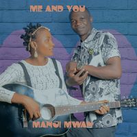 Manji Mwan - ME AND YOU