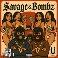 Savage - Do Right (feat. Bombz) (Explicit)