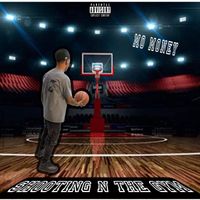 Mo Money - Shooting N The Gym (Explicit)
