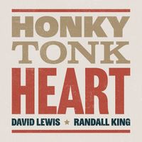 David Lewis (feat. Randall King) - Honky Tonk Heart