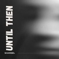 Sharbel - Until Then
