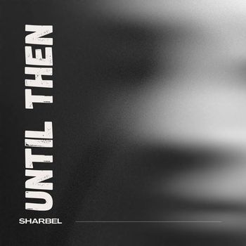 Sharbel - Until Then
