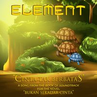 Element - Cinta Tak Berbatas (From Novel "Bukan Sekadar Cinta")